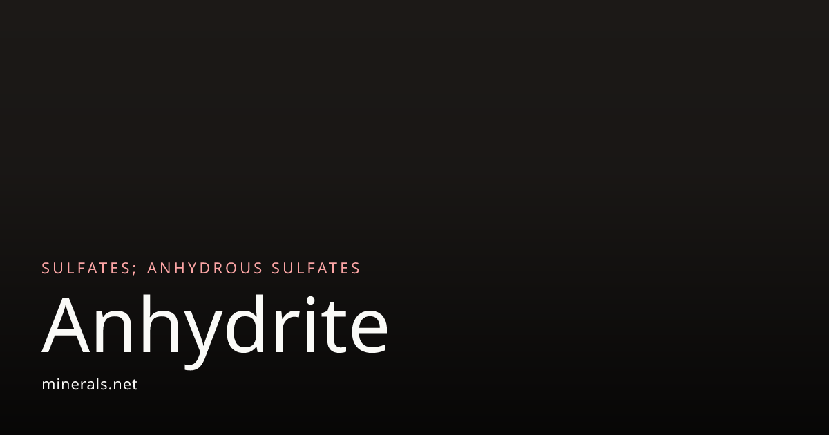 Anhydrite: The mineral anhydrite information and pictures · Minerals.net